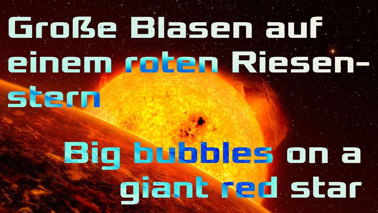 Gro&szlig;e Blasen auf einem roten Riesenstern / SPACE NEWS