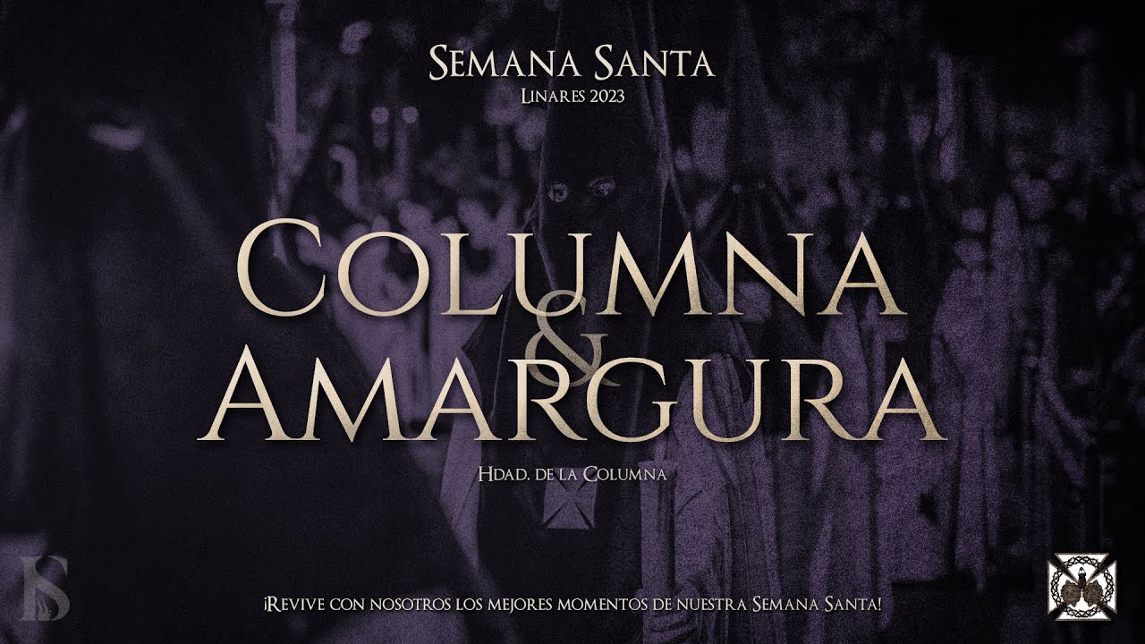 Columna y Amargura | Hdad. de la Columna | Semana Santa Linares 2023 [bysavio]