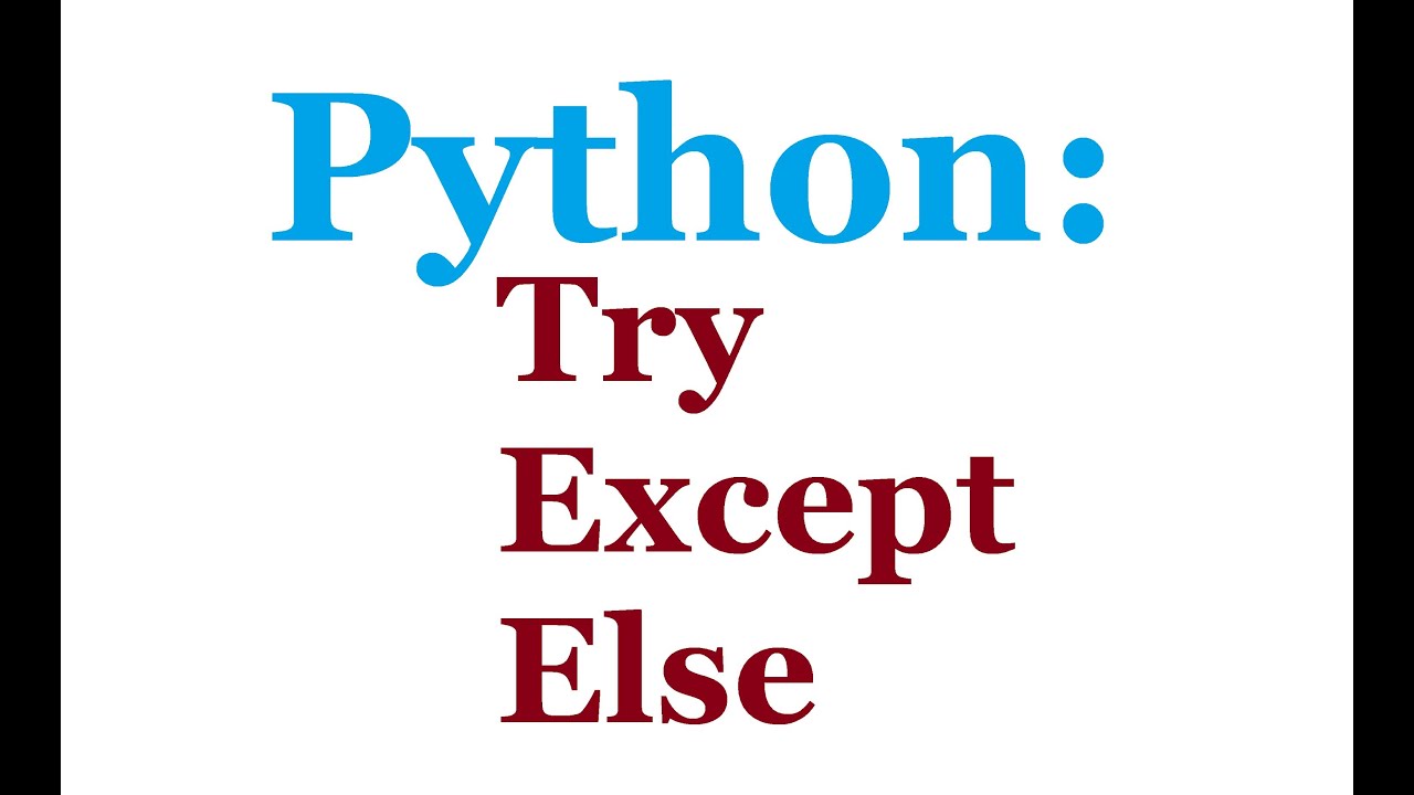 Python Programming Tutorial: Try Except Else