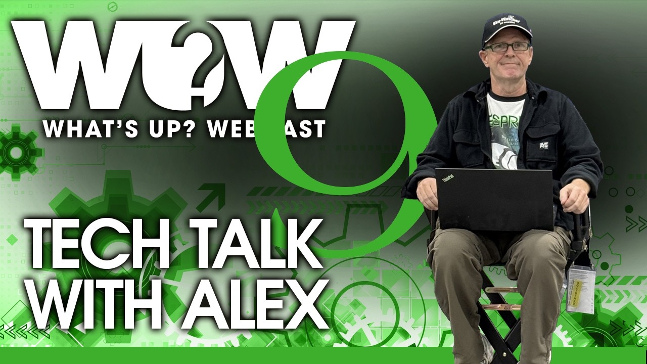 What's Up? Webcast: Tech Talk with Alex