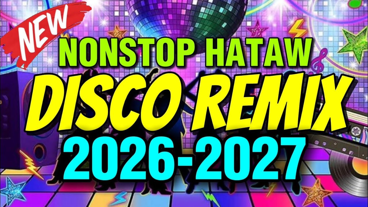 NEW DISCO REMIX 2026 NONSTOP HATAW DJVANVAN PRADO REMIX