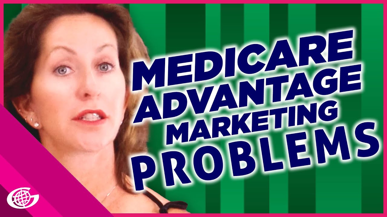 The Problem with Medicare Advantage Marketing