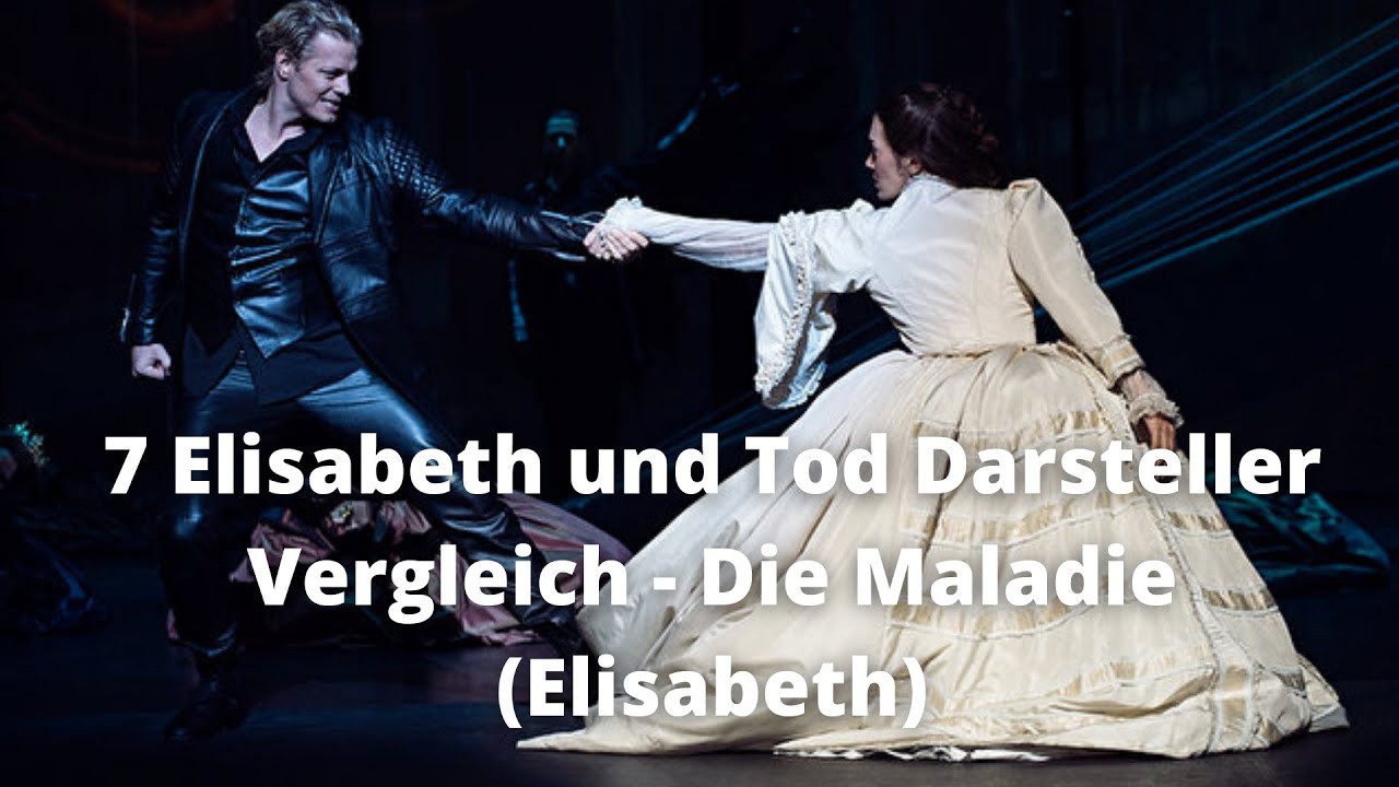 7 Elisabeth und Tod Darsteller Vergleich - die Maladie (Elisabeth)