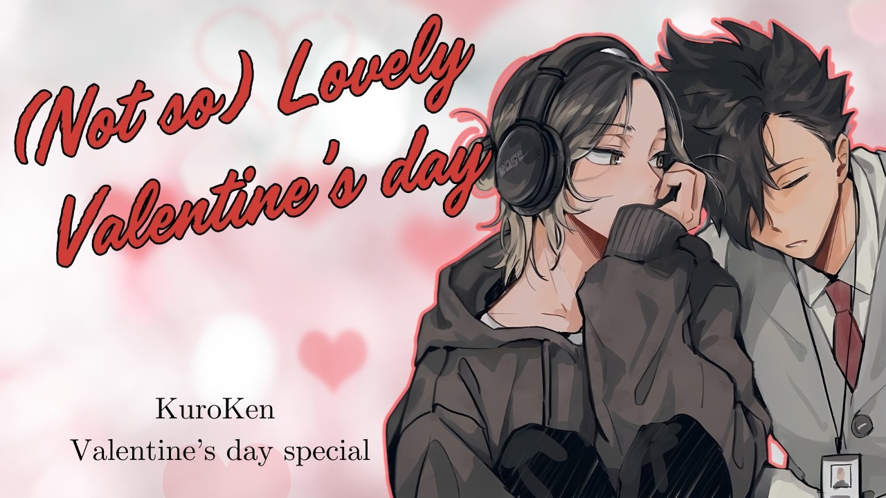 (Not So) Lovely Valentine's Day | KuroKen ~ Light Angst | Haikyuu Texts