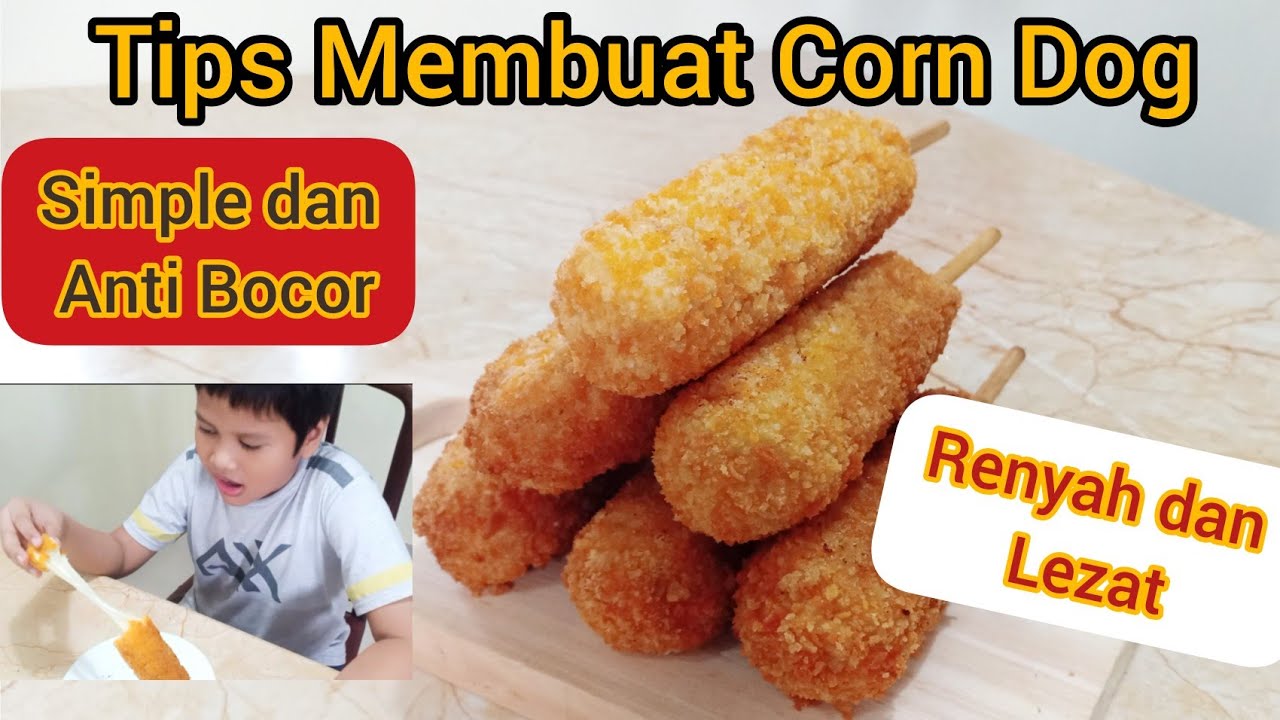 Tips membuat Corn Dog agar   Mozarellanya tidak Bocor dengan lapisan kulit yang  Renyah dan Lezat