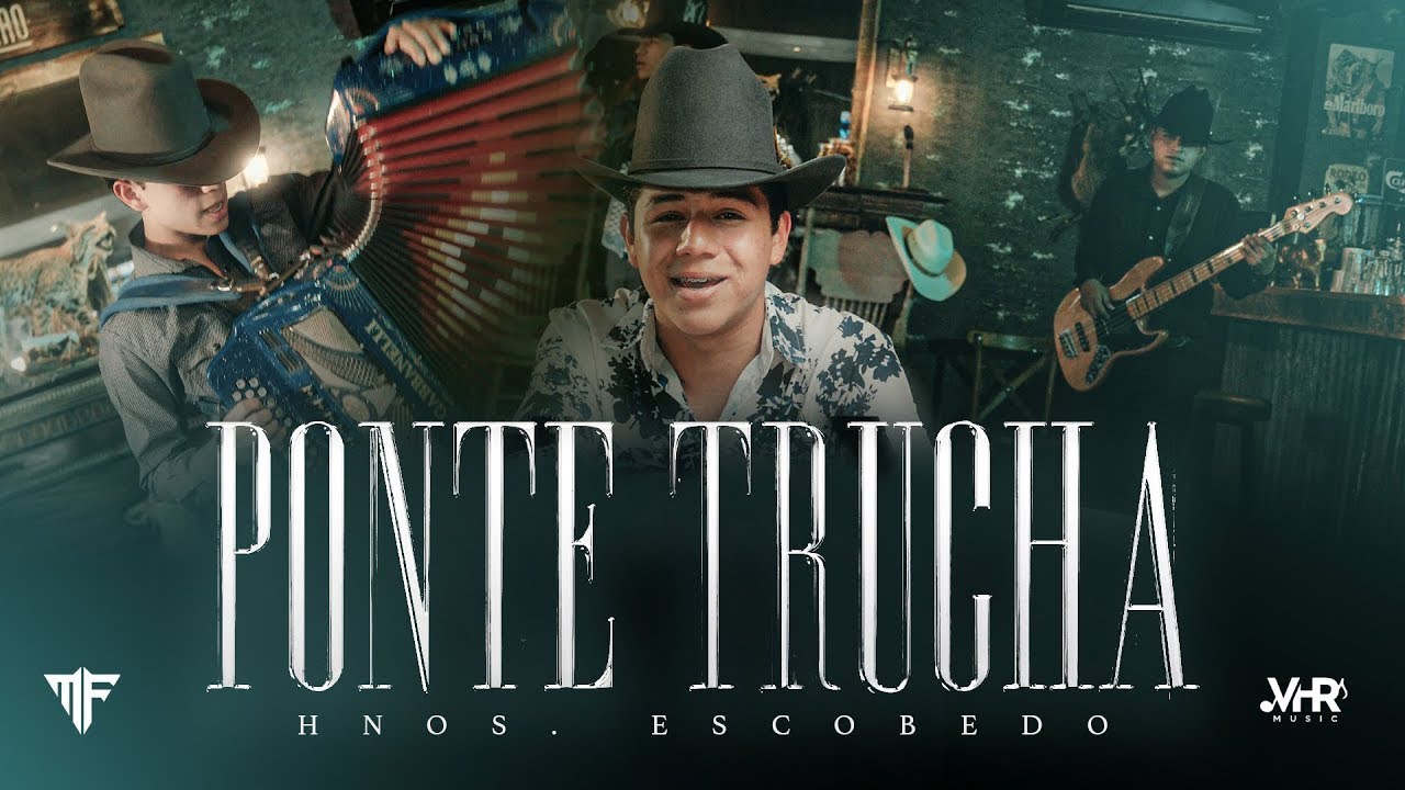 Ponte Trucha, Hnos Escobedo (Video Oficial) 2025 🤠