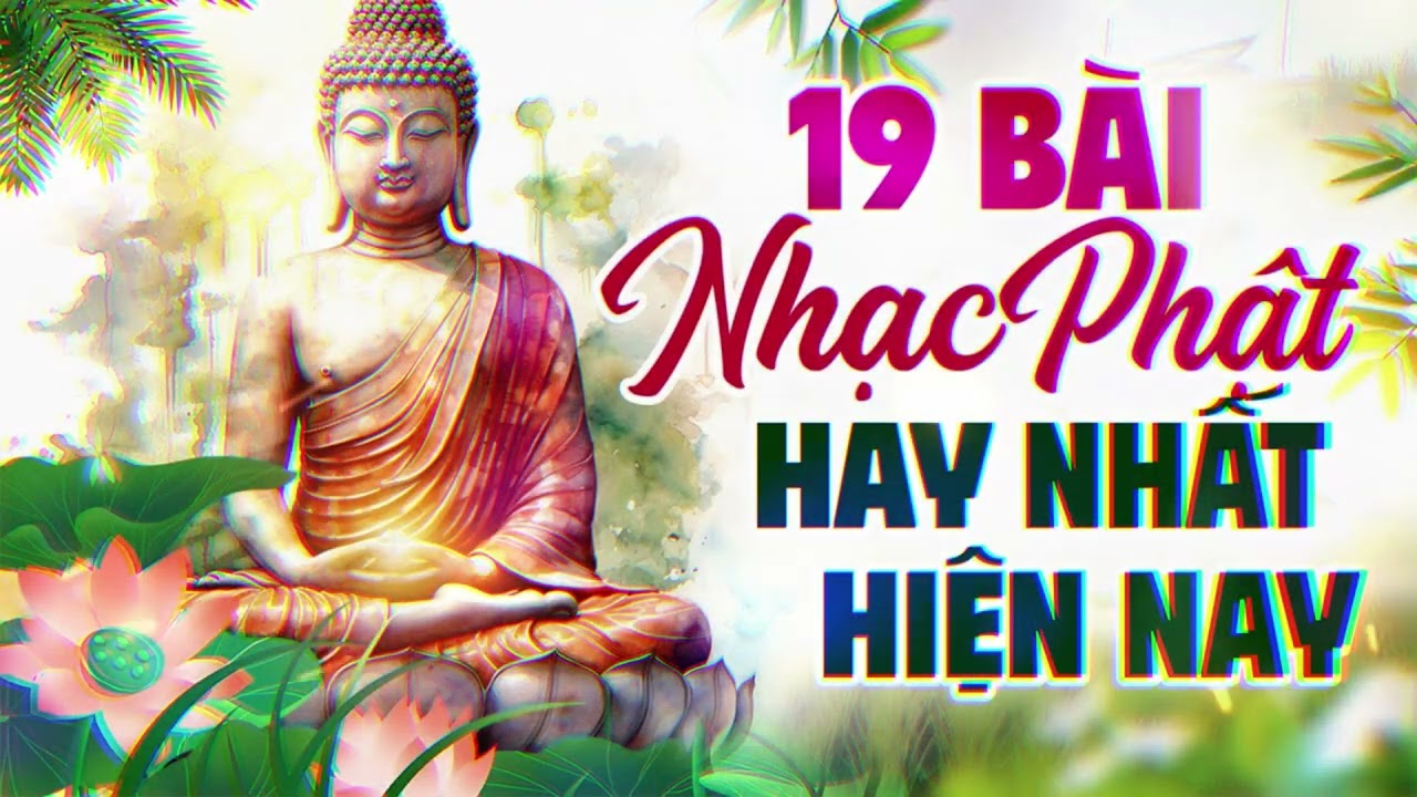 19 Bài Nhạc Phật Ngày Tết - Nghe Nhạc Phật Bình An - Họa Đi Phước Đến - Nhạc Phật Giáo