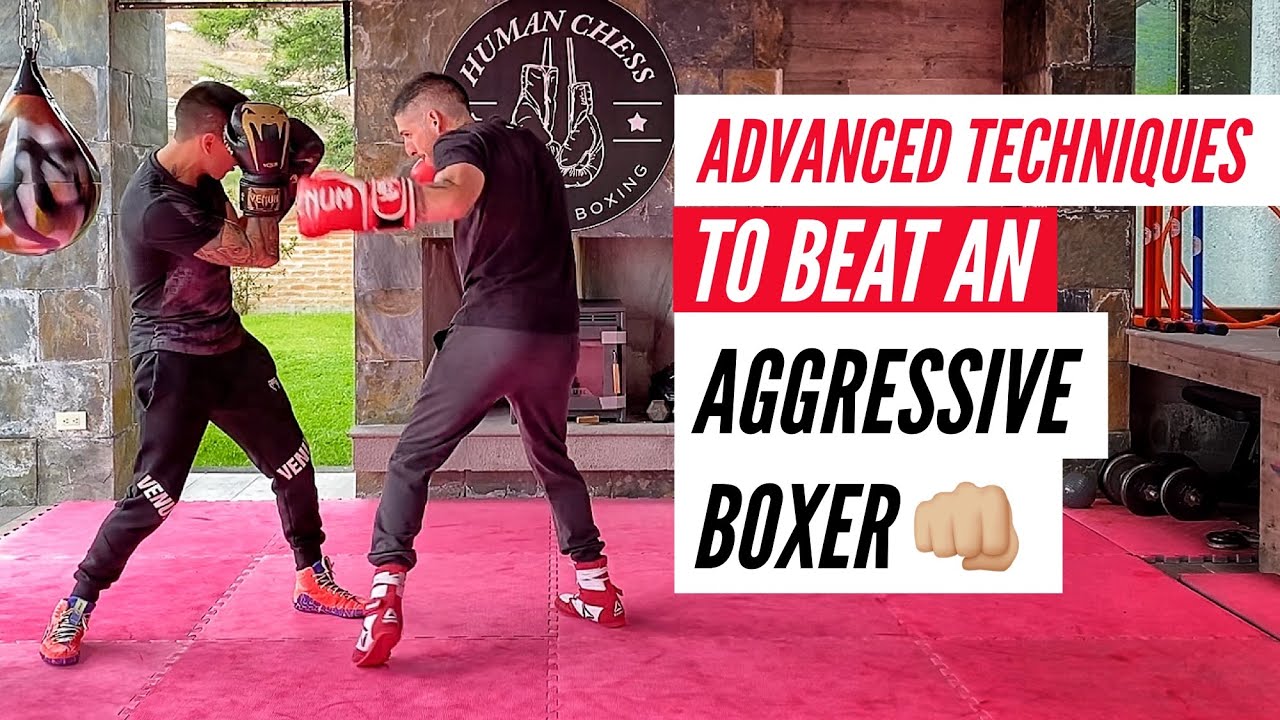 Advanced Boxing Techniques to Beat an Aggressive Boxer