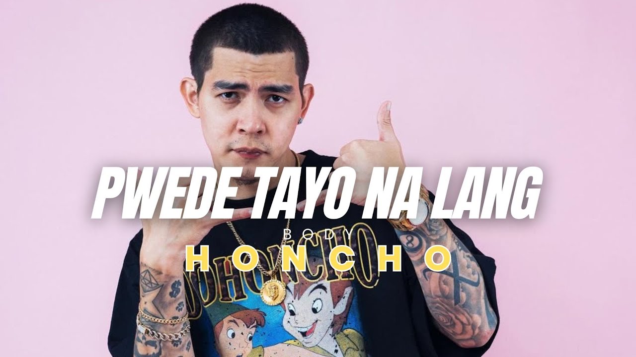 PWEDE TAYO NA LANG - HONCHO [ Official Lyrics Video ]