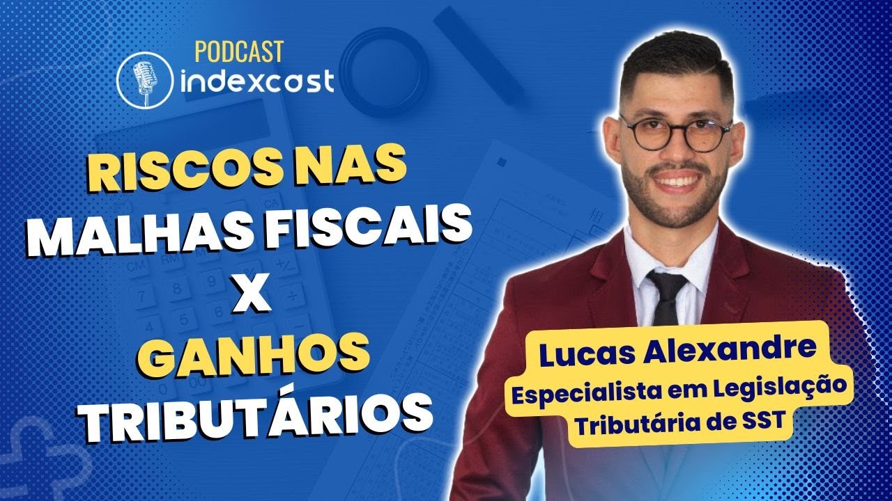eSocial na SST: Como Aproveitar Oportunidades Tributárias e Evitar Malhas Fiscais - Indexcast #11