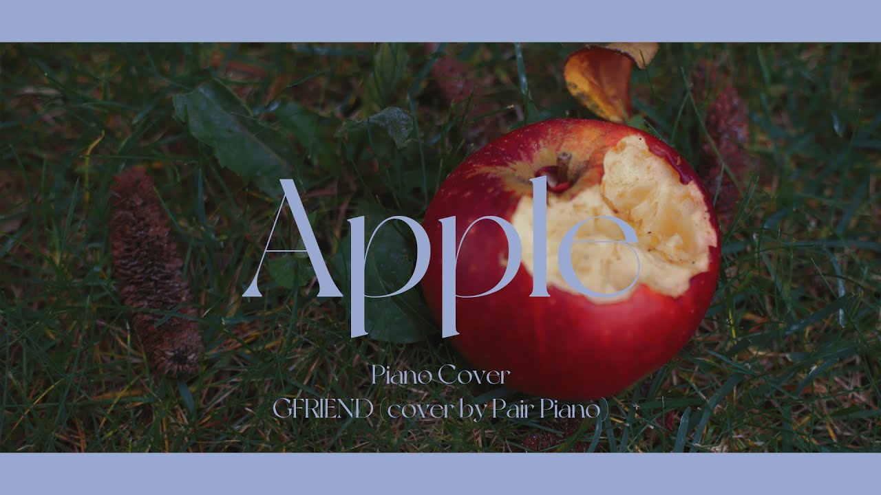 여자친구 (GFRIEND) - Apple (애플) Piano Cover 피아노 커버