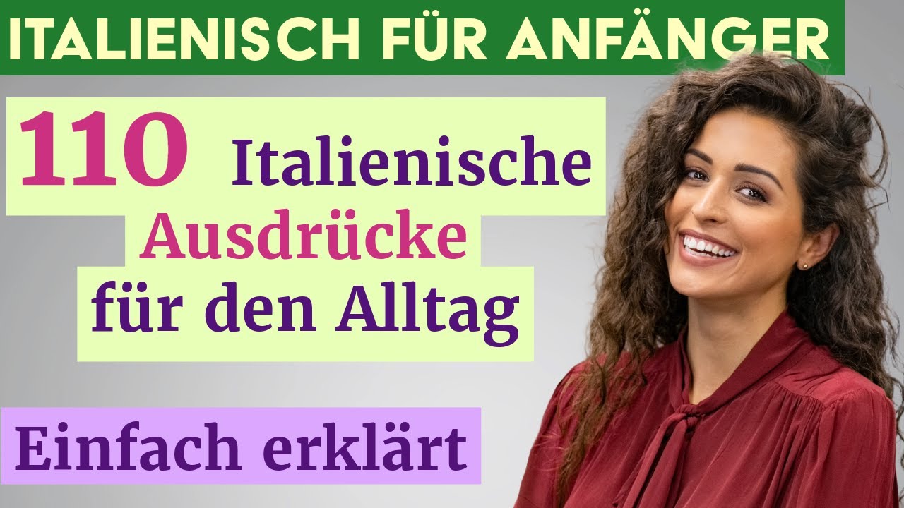 Italienisch leicht gemacht: 110 wichtige Sätze für den Alltag – direkt von Muttersprachlern erkl