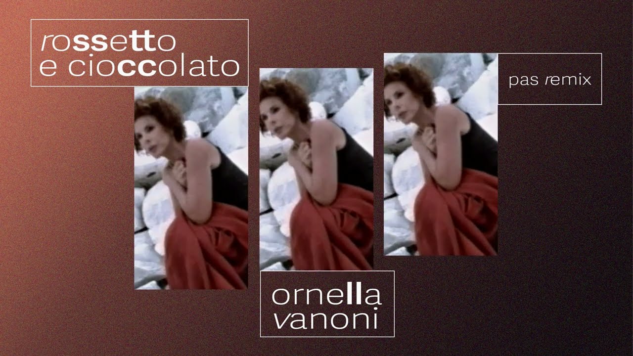 Ornella Vanoni - Rossetto e cioccolato (PAS REMIX)  - Official Visual