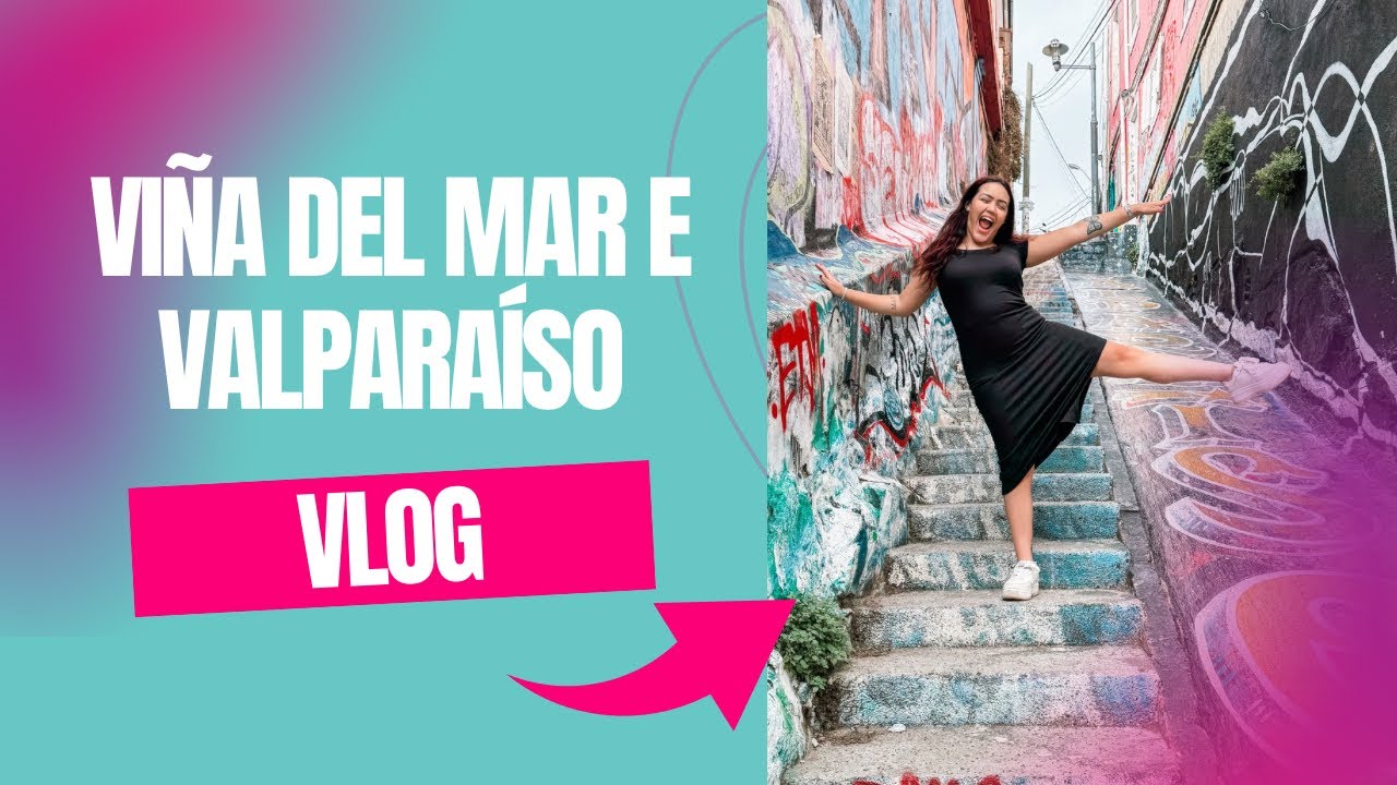 Viña del Mar e Valparaíso | Vlog do passeio Hello Chile