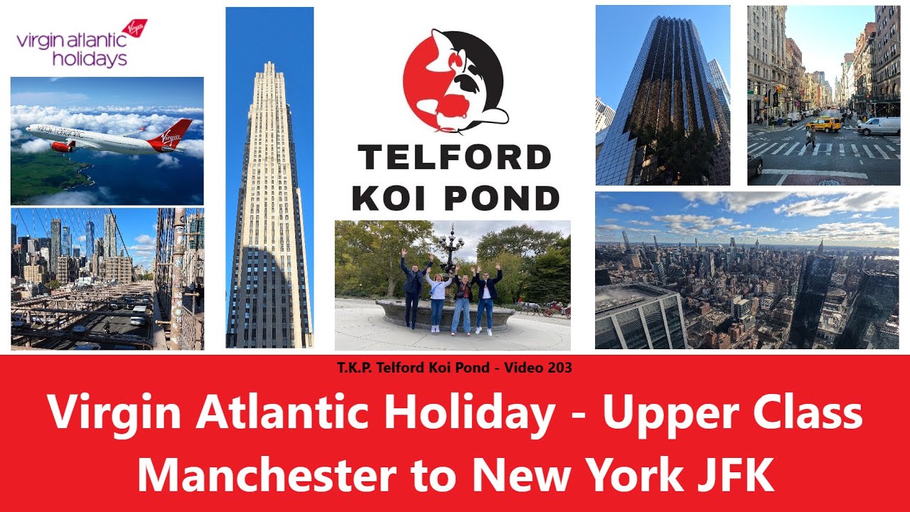 T.K.P. Video 203 - New York Holiday - Virgin Atlantic Manchester to New York JFK & Back Upper Class.