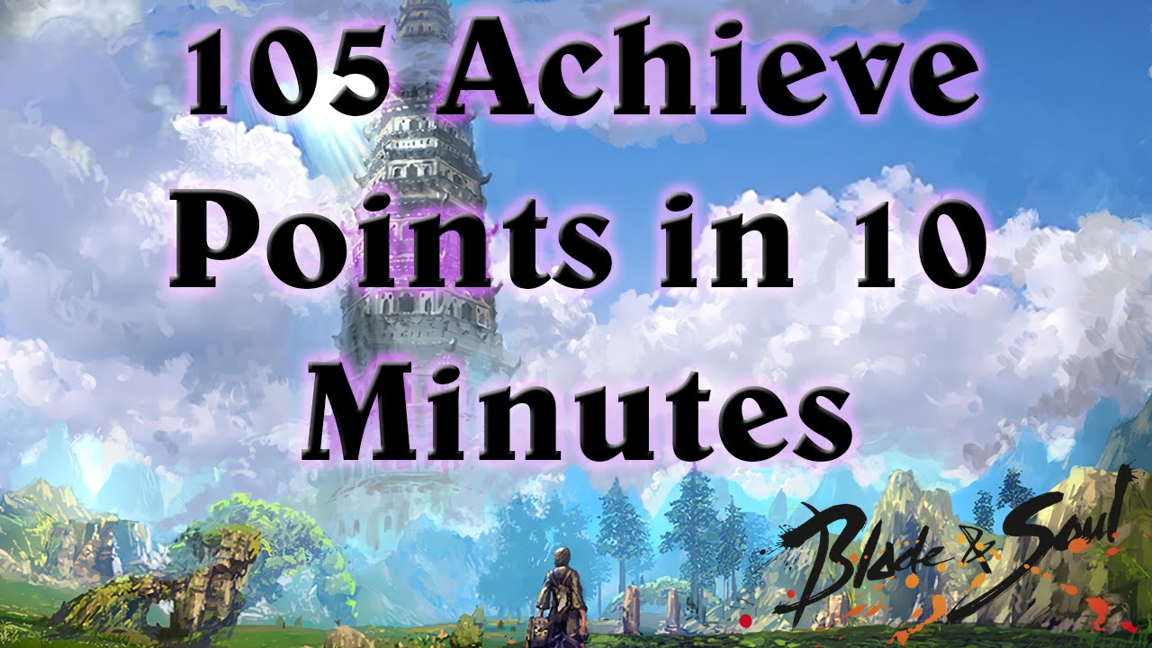 [NA] 105 Achievement Points in 10 Minutes Blade and Soul Achievements Level 45