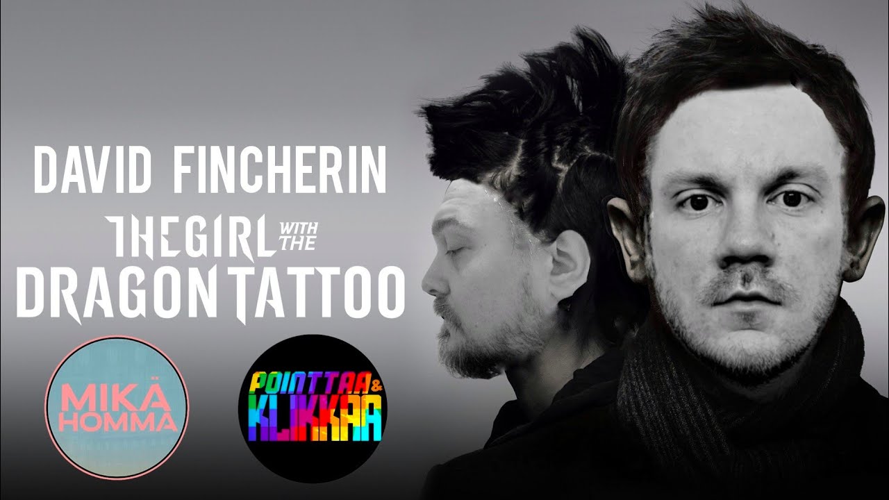 David Fincherin The Girl with the Dragon Tattoo (Vieraana Pointtaa ja Klikkaa Miika)
