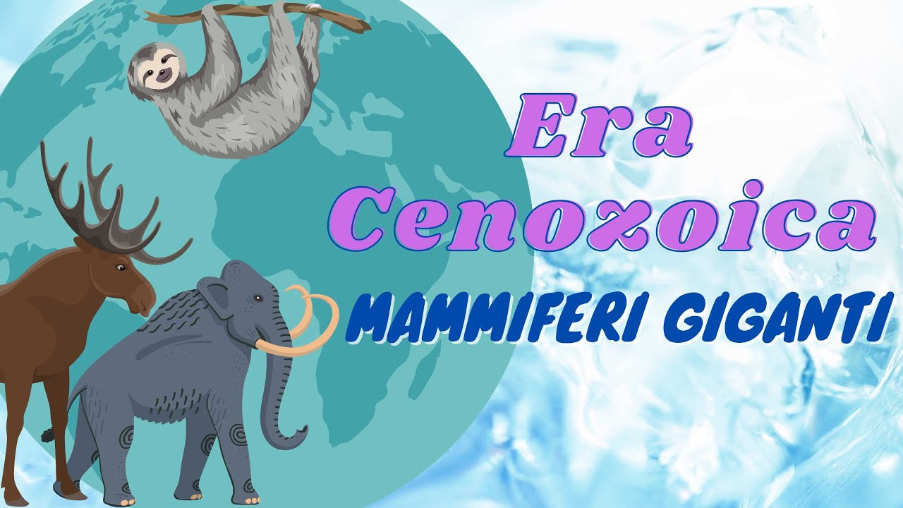 Era Cenozoica: Mammiferi giganti. Storia classe 3°.