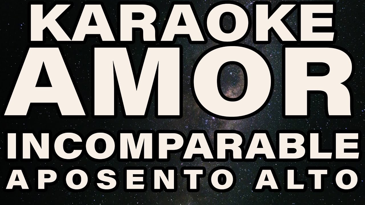 KARAOKE - AMOR INCOMPARABLE - APOSENTO ALTO | ADORACIÓN ♥