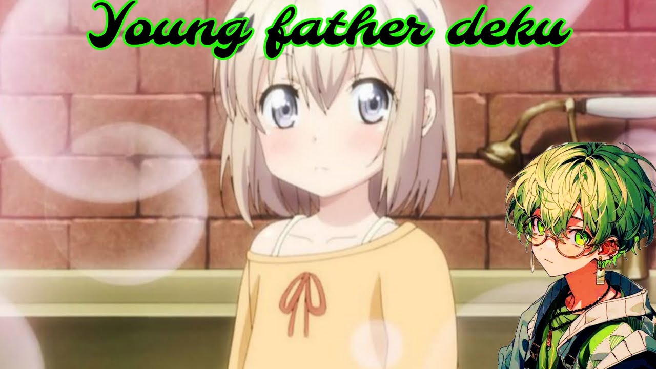 YOUNG FATHER DEKU CHAPTER 2