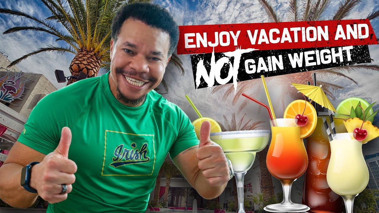 Enjoy Your Vacation And Not Gain Weight