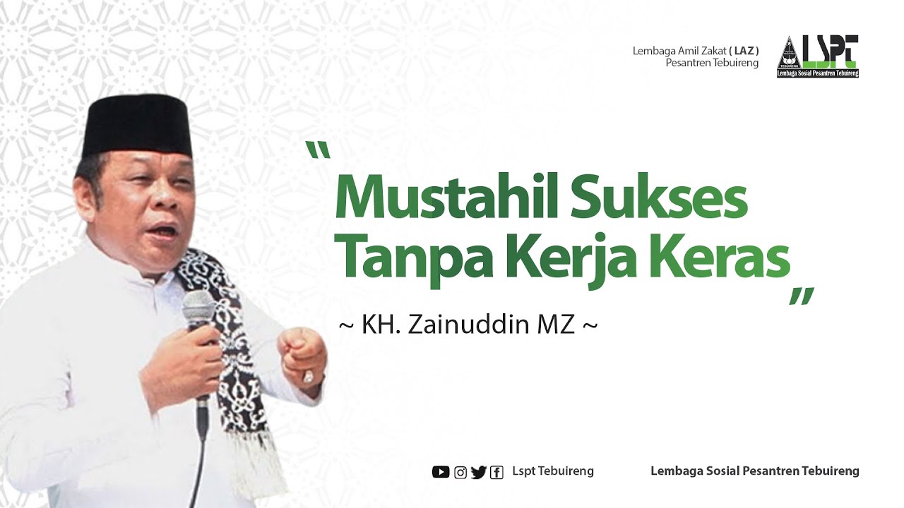 CERAMAH AGAMA : NASIHAT YANG BIKIN KAMU SEMANGAT BEKERJA - KH. ZAINUDDIN MZ