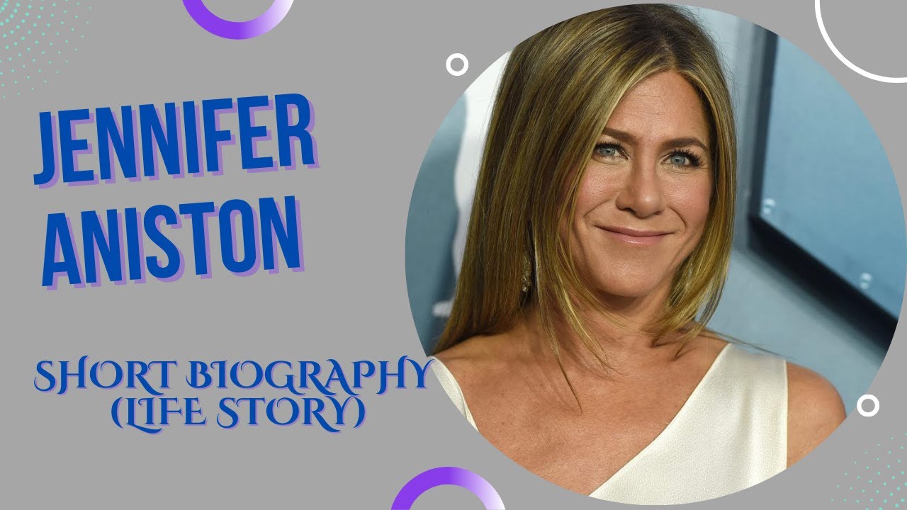 Jennifer Aniston - Short Biography (Life Story)