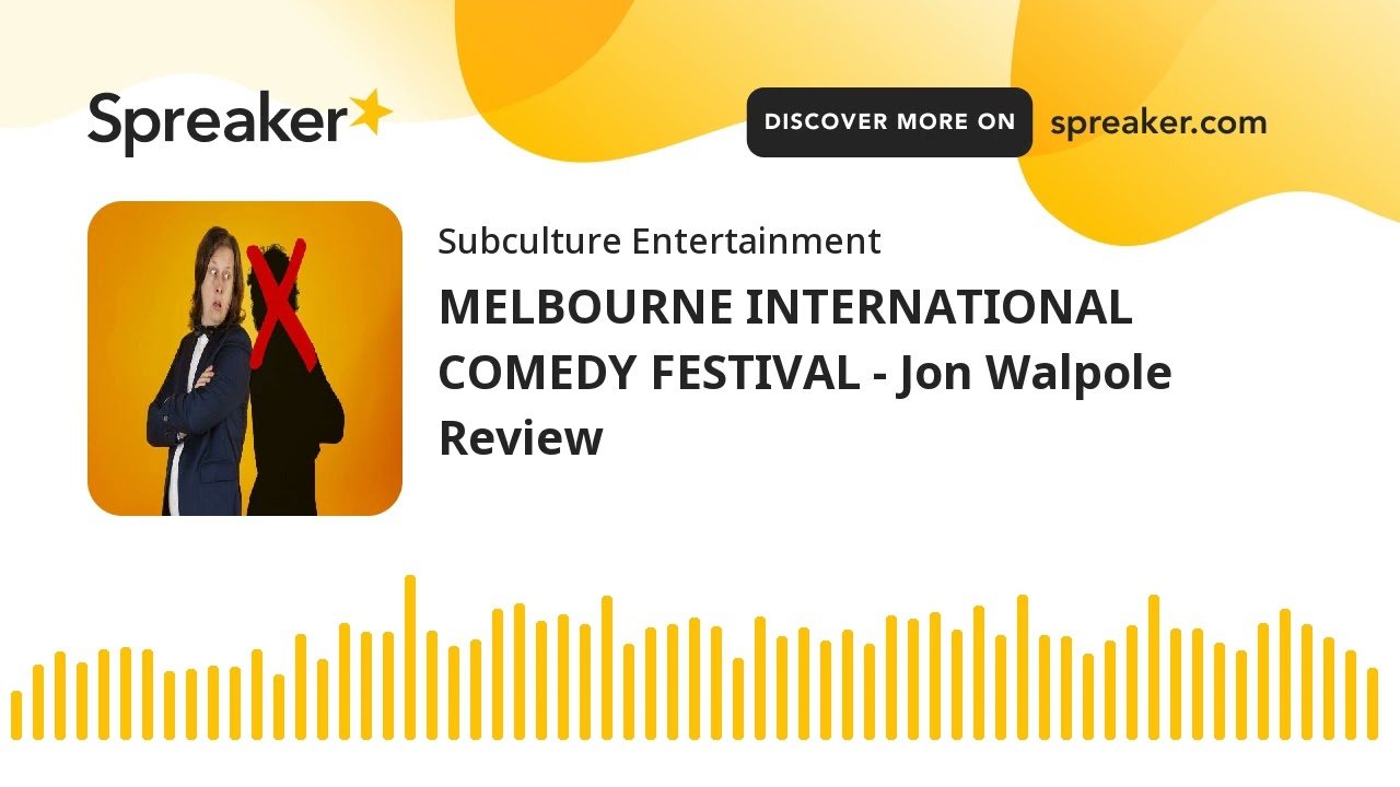 MELBOURNE INTERNATIONAL COMEDY FESTIVAL - Jon Walpole Review