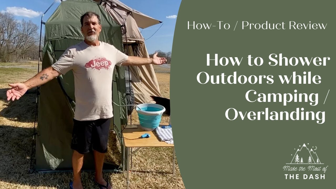 How to Shower when Overlanding or Camping