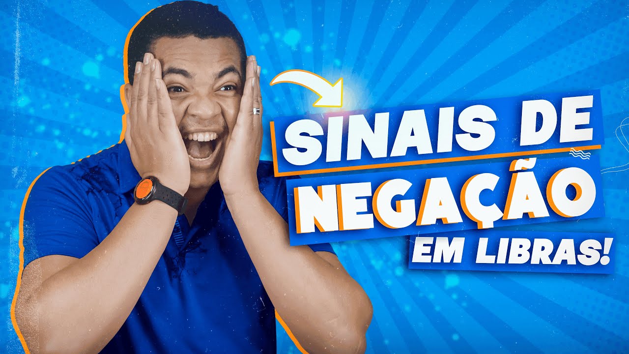 SINAIS DE NEGAÇÃO EM LIBRAS + Frases para Treinar!