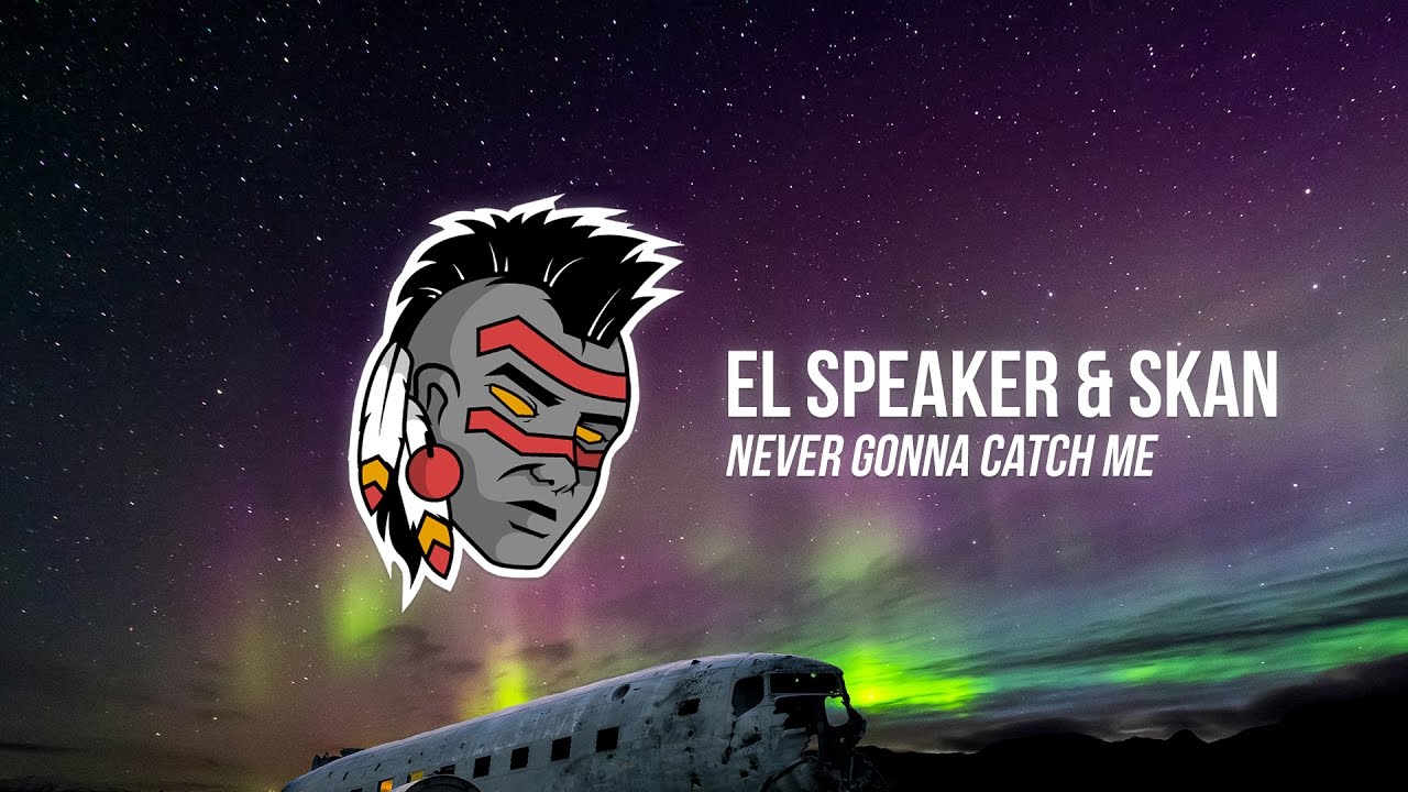 El Speaker & Skan - Never Gonna Catch Me (Merlin & FireFLY Remix)