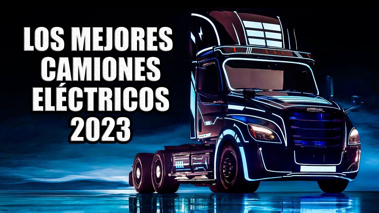 ESTE CAMIÓN PODRÍA SALVARTE LA VIDA / LOS MEJORES CAMIONES ELÉCTRICOS