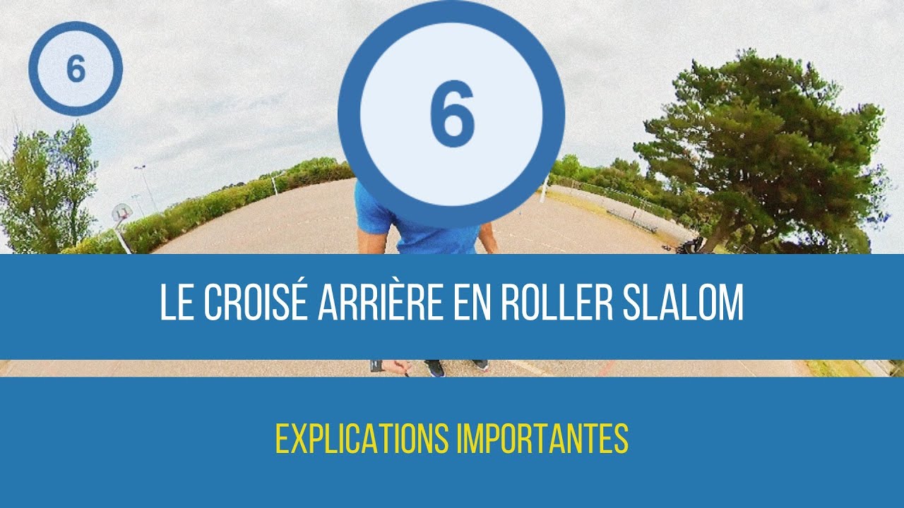B6 Le croisé arrière en slalom à roller