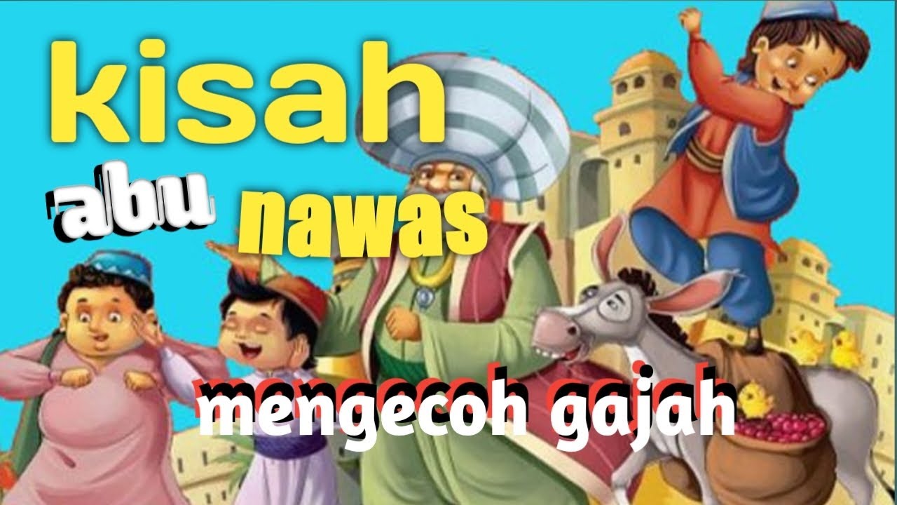 kisah lucu abu nawas - mengecoh gajah