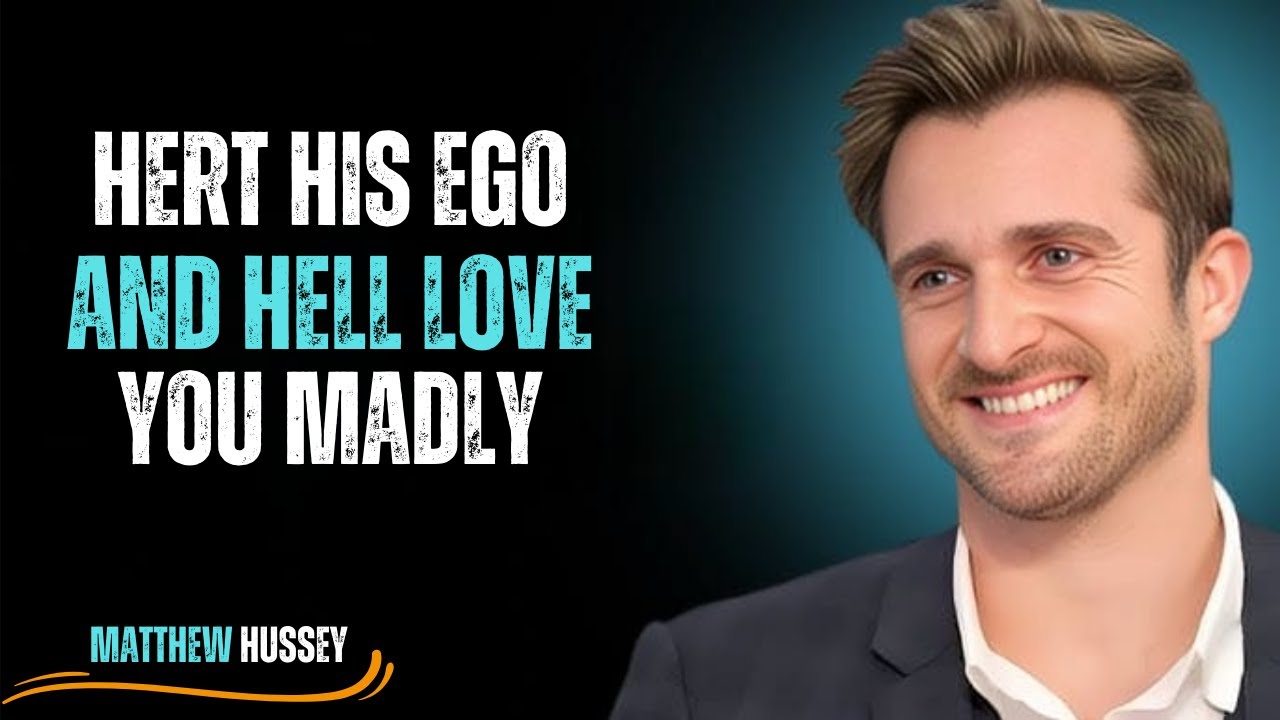 Hurt His Ego And He’ll Fall Hard For You 😳🔥 | Matthew Hussey