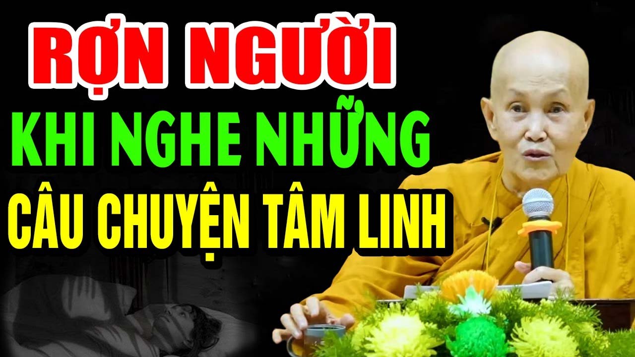 Rợn Người Khi Nghe Những Câu Chuyện Tâm Linh  | Sư cô Tâm Tâm