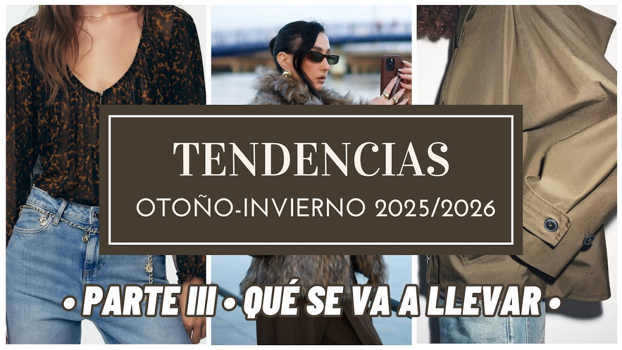 Tendencias de moda otoño invierno 2025 2026 - ¿QUÉ SE VA A LLEVAR?  PARTE 3