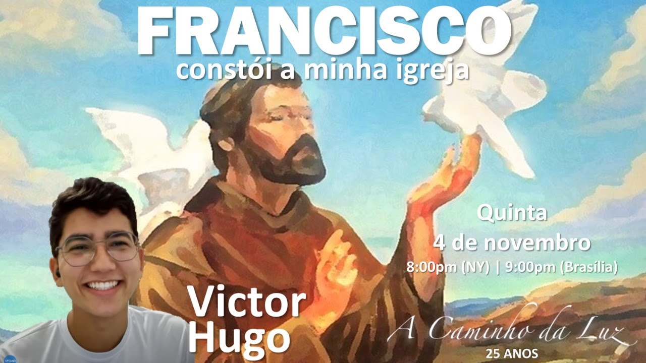 Francisco Constrói a Minha Igreja - Victor Hugo