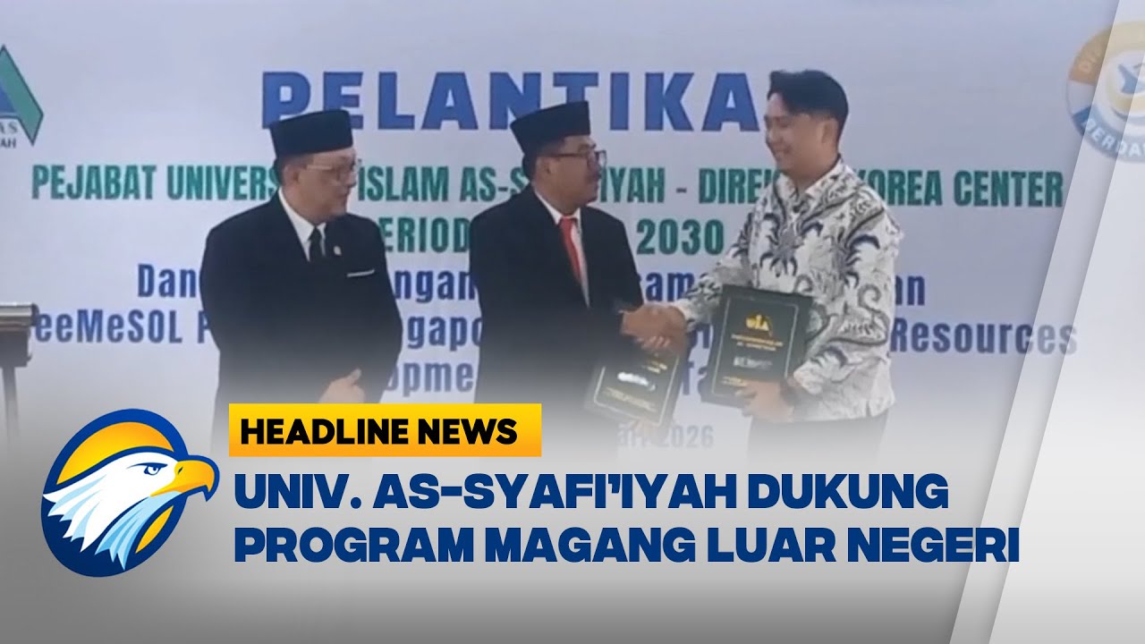 [HEADLINE NEWS, 15/01] Go Abroad, Kerja Sama Universitas As-Syafi’iyah Dengan Perusahaan Luar Negeri