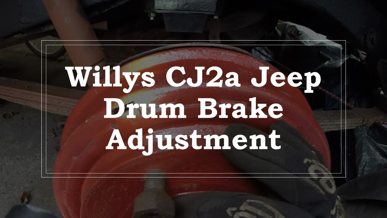 Willys CJ2a Jeep 9 Inch Drum Brake adjustment