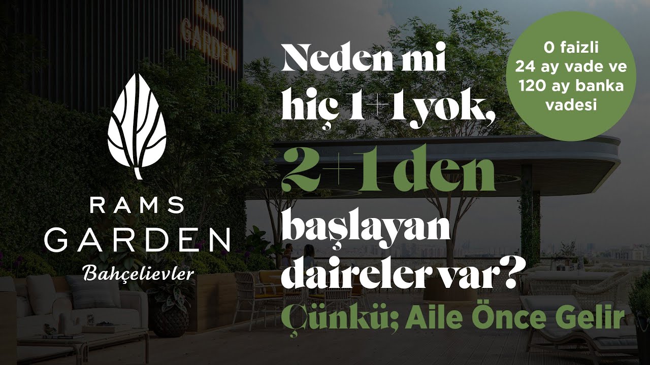 Rams Garden | Aile &Ouml;nce Gelir | Neden 1+1 Yok?