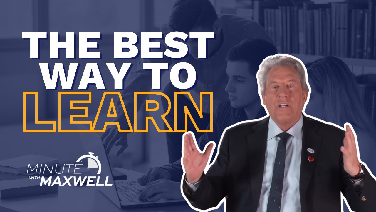 Minute With Maxwell: LEARNING - John Maxwell Team