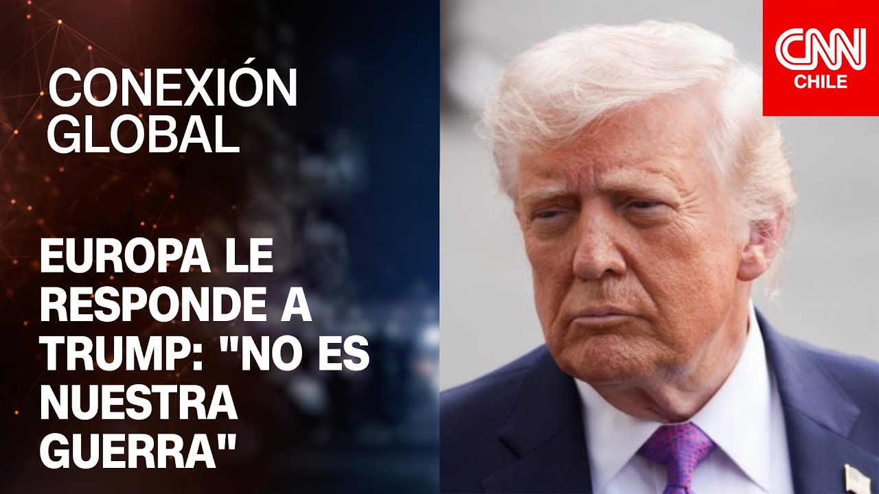 Europa le responde a Trump por petición de apoyo en conflicto con Irán: 