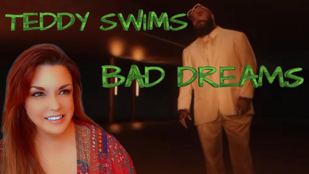 Teddy Swims ~ Bad Dreams