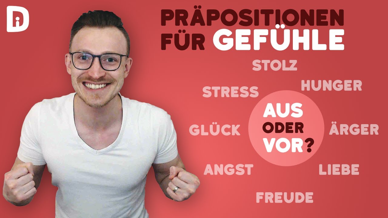 Präpositionen für Gefühle | VOR oder AUS? | Deutsch lernen B1 B2 C1 Wortschatz und Grammatik