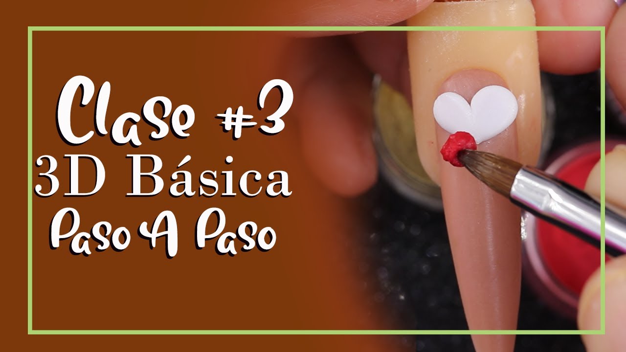 Clase #3 de Uñas 3D Básica Paso A Paso #Corazones | #IraisNails