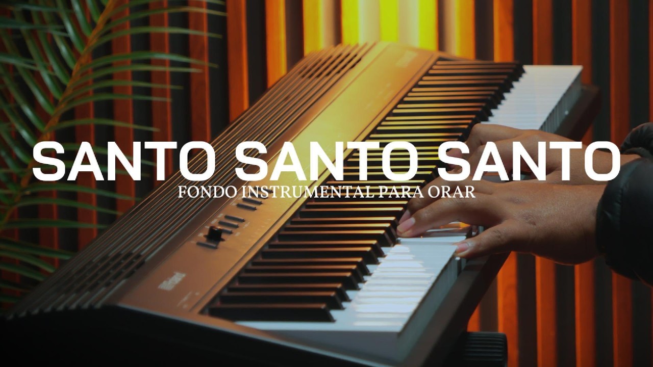 PIANO INSTRUMENTAL PARA ORAR - SANTO SANTO SANTO - FONDO MUSICAL