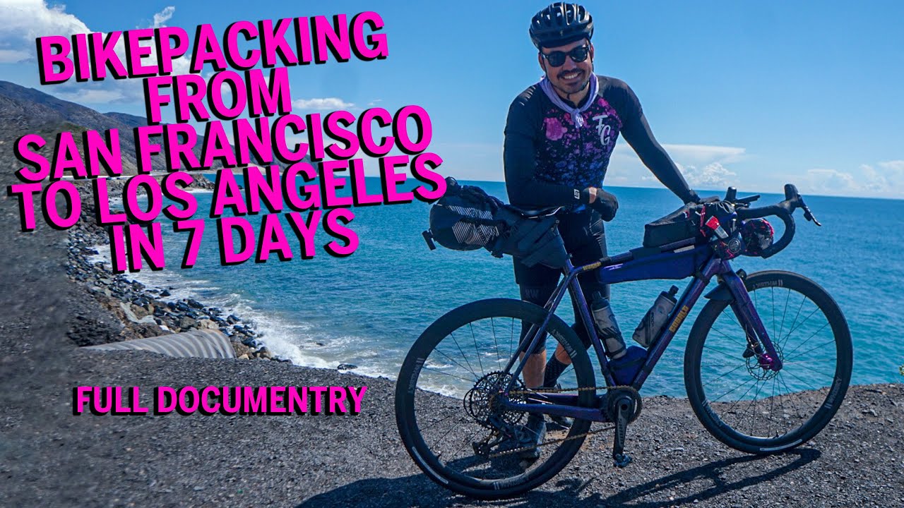 Bikepacking from San Francisco to Los Angeles in 7 days. Full Documentary