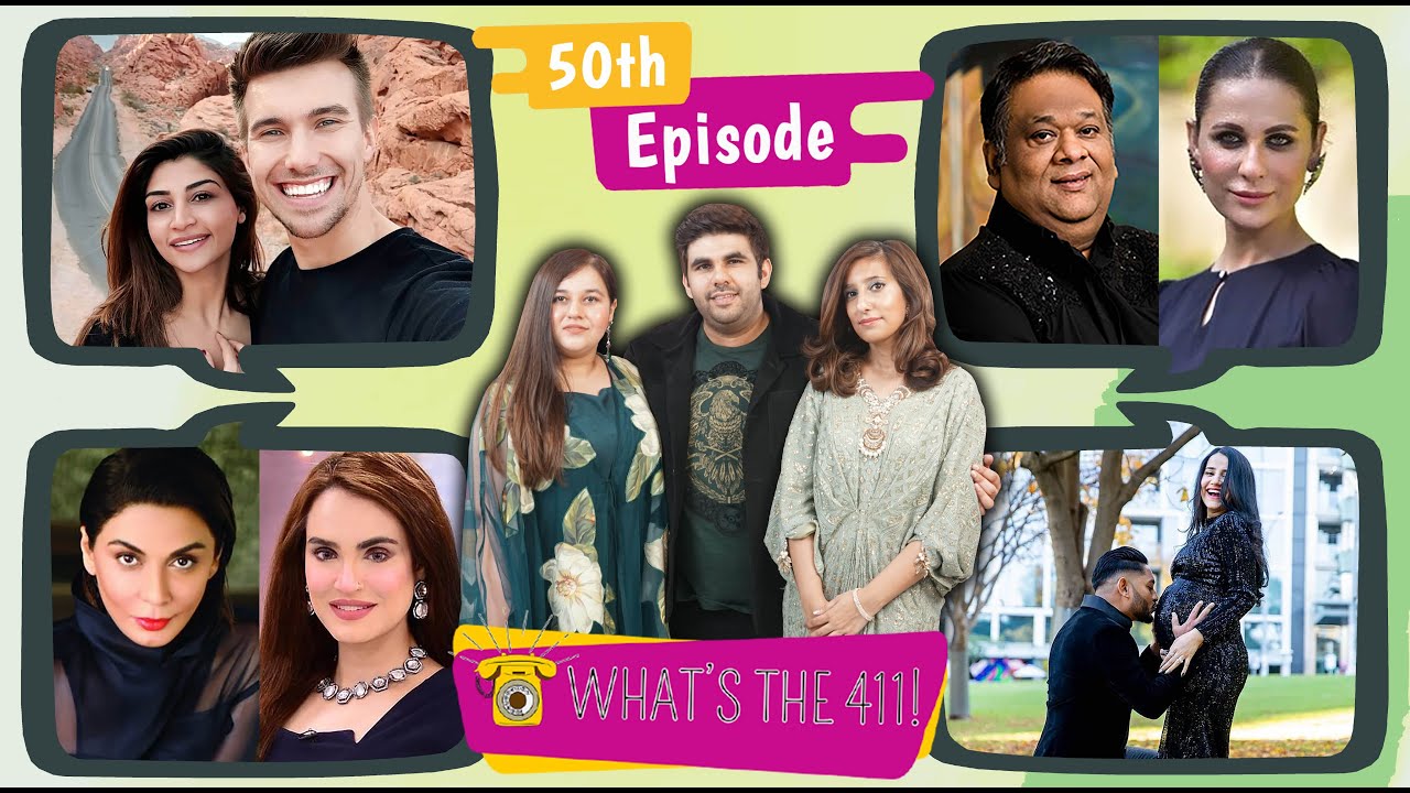 50th Episode Of What's The 411! | Zoya Nasir And Christian Betzmann Part Ways | Nausheen Shah