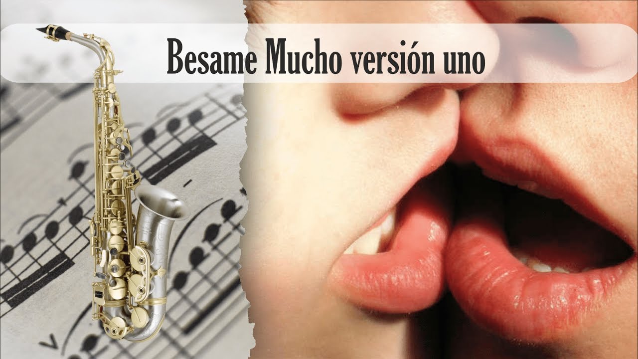 Partitura Besame Mucho versión uno Saxofón Alto